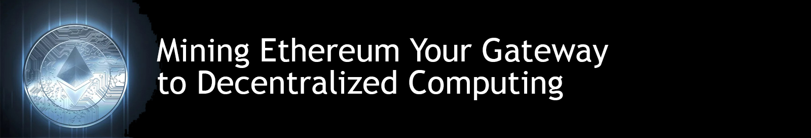 Mining Ethereum Your Gateway to Decentralized Computing
